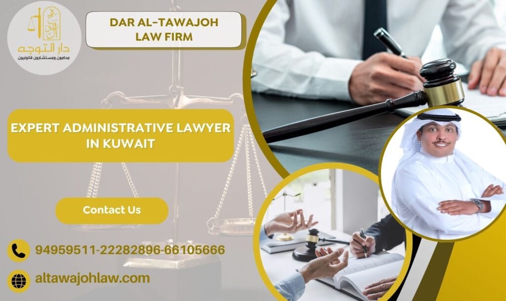 Expert Administrative Lawyer in Kuwait