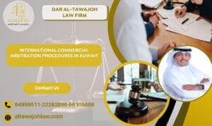 International Commercial Arbitration Procedures in Kuwait