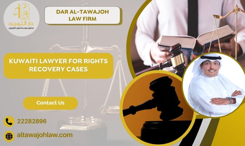 Kuwaiti Lawyer for Rights Recovery Cases