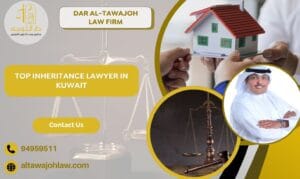 Top Inheritance Lawyer in Kuwait